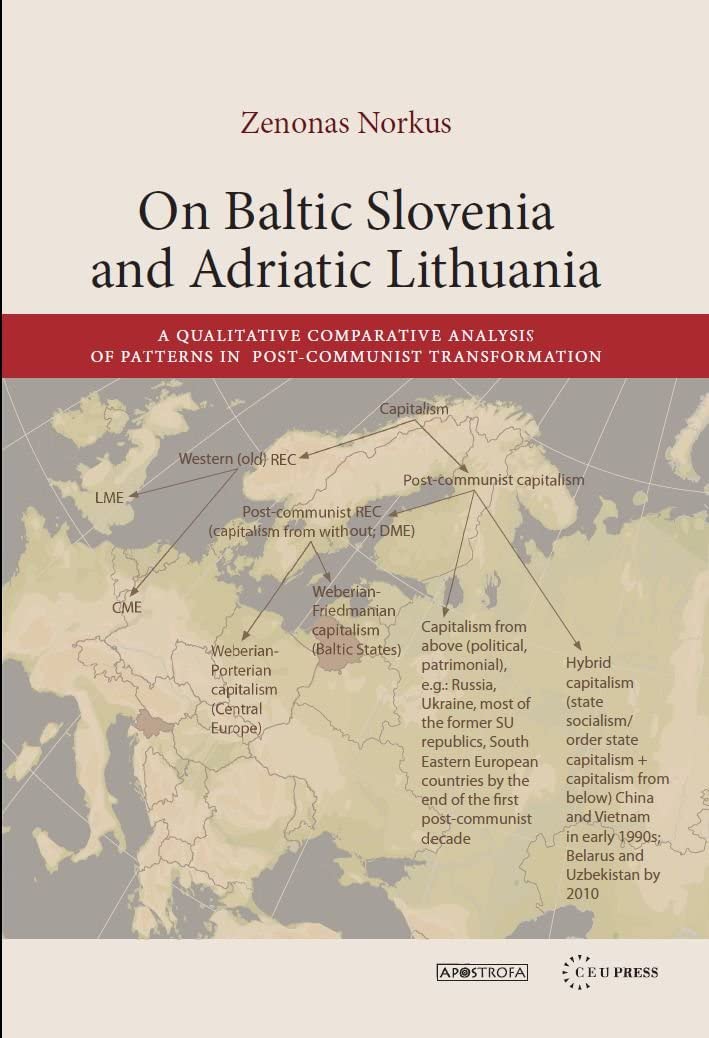 On Baltic Slovenia and Adriatic Lithuania: A Qualitative Comparative Analysis of Patterns in Post-Communist Transformation (Apostrafa)