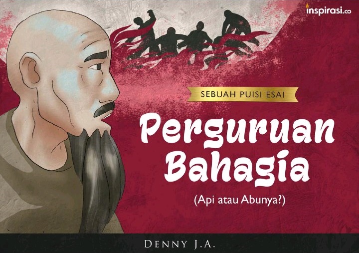 Perguruan Bahagia (Api atau Abunya?): Sebuah Puisi Esai