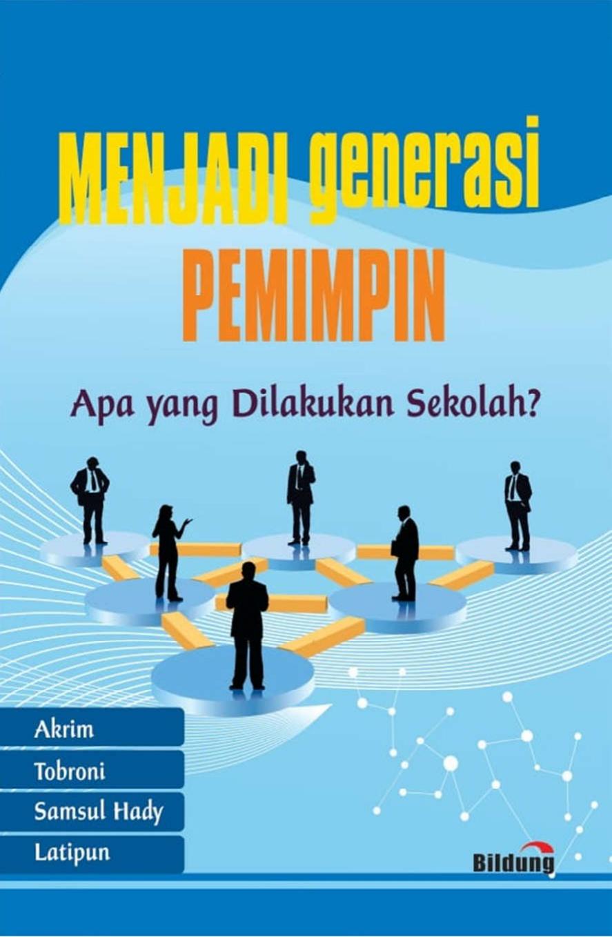 Menjadi Generasi Pemimpin: Apa yang Dilakukan Sekolah?