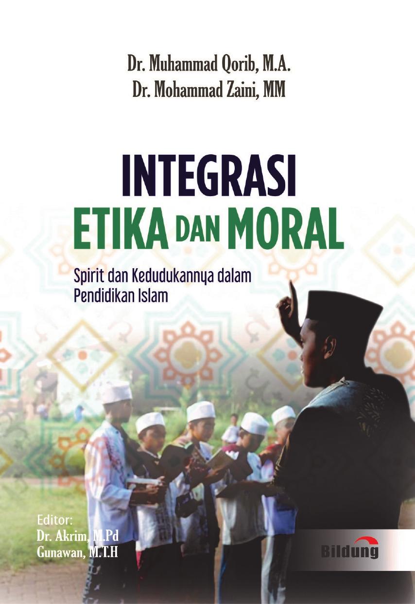 Integrasi Etika dan Moral: Spirit dan Kedudukannya dalam Pendidikan Islam
