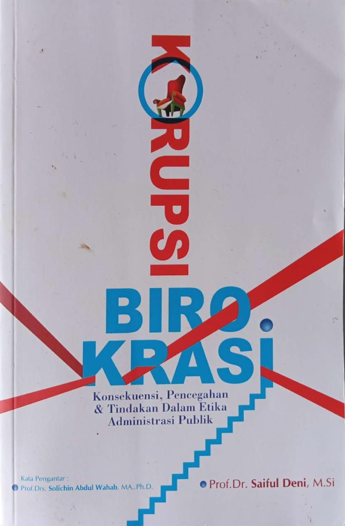 KORUPSI BIROKRASI: Konsekuensi, Pencegahan & Tindakan Dalam Etika Administrasi Publik