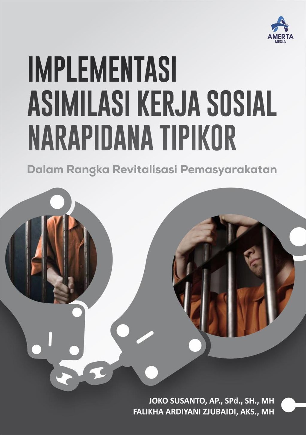 Implementasi Asimilasi Kerja Sosial Narapidana Tipikor dalam Rangka Revitalisasi Pemasyarakatan