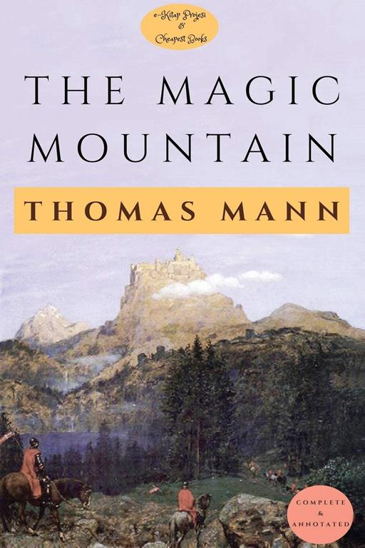 The Magic Mountain: [Complete &amp; Annotated]