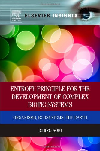 Entropy Principle for the Development of Complex Biotic Systems: Organisms, Ecosystems, the Earth