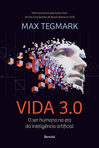 Vida 3.0: o ser humano na era da inteligência artificial