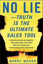 No lie-- truth is the ultimate sales tool