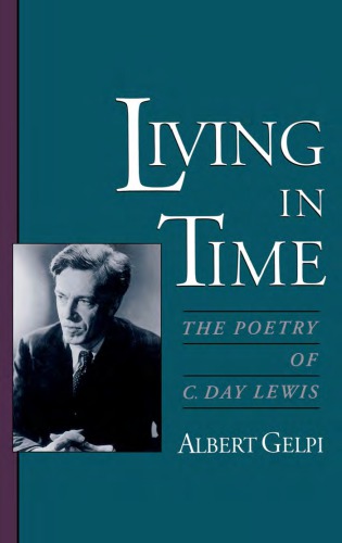 Living in time : the poetry of C. Day Lewis