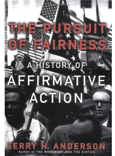 The pursuit of fairness : a historyofaffirmative action