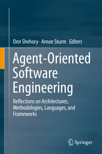 Methodologies and software engineering for agent systems : the agent-oriented software engineering handbook