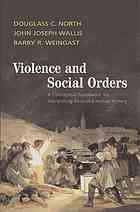 Violence and social orders : a conceptual framework for interpreting recorded human history