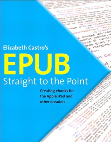 Straight to the Point: Creating eBooks for the Apple iPad and Other Ereaders.