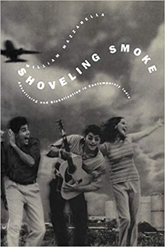 Shoveling smoke : advertising and globalization in contemporary India