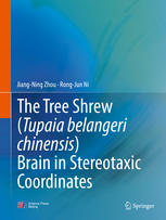 <div class=vernacular lang="en">The tree shrew (tupaia belangeri chinensis) brain in stereotaxic coordinates = 树鼩脑立体定位图谱 /</div>
The tree shrew (tupaia belangeri chinensis) brain in stereotaxic coordinates = Shu qu nao li ti ding wei tu pu