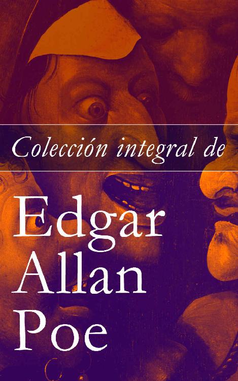 Colección integral de Edgar Allan Poe: Cuentos y Poemas (Spanish Edition)