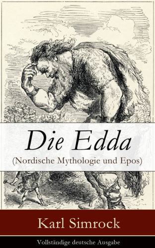 Die Edda (Nordische Mythologie und Epos): Vollständige deutsche Ausgabe