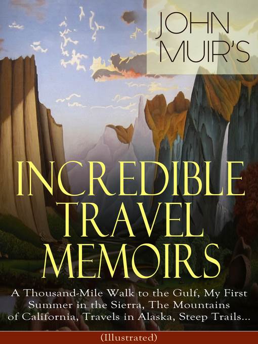 John Muir's Incredible Travel Memoirs