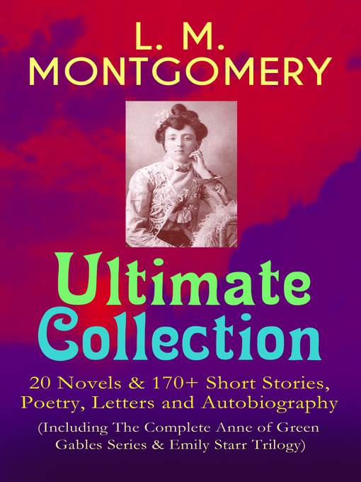 L. M. Montgomery – Ultimate Collection