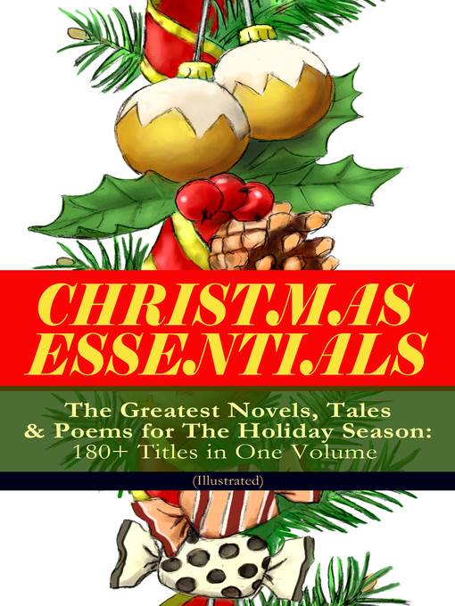 Christmas Essentials--The Greatest Novels, Tales & Poems for the Holiday Season