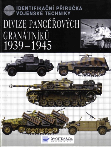 Divize pancéřových granátníků 1939-45 : identifikační příručka vojenské techniky