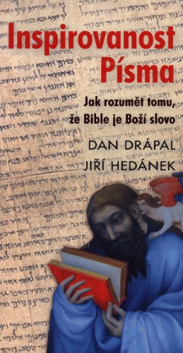 Inspirovanost Písma : jak rozumět tomu, že Bible je Boží slovo