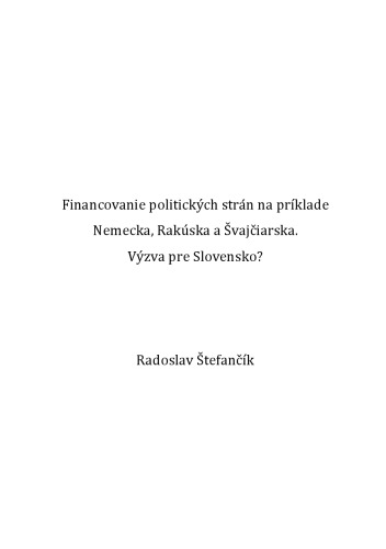 Financovanie politických strán na príklade Nemecka, Rakúska a Švajčiarska : výzva pre Slovensko?