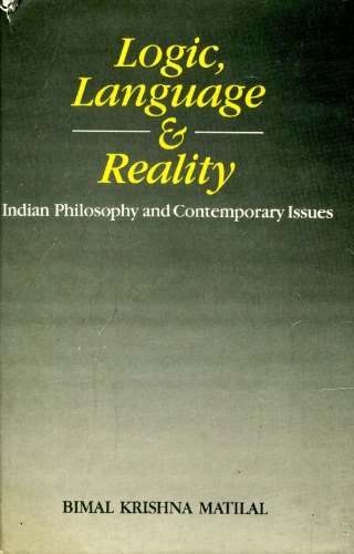 Logic, Language and Reality (Indian Philosophies and Contemporary Issues)