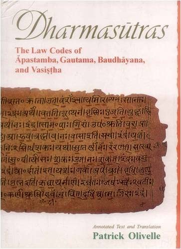 Dharmasutras: The Law Codes of Apastamba, Gautama, Baudhayana, and Vasistha (Sources on ancient Hindu law)