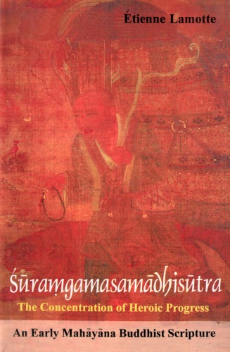 Sūramgamasamādhisūtra. The Concentration of Heroic Progress