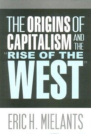 The Origins of Capitalism and the Rise of the West