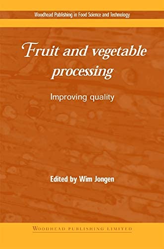 Fruit and Vegetable Processing: Improving Quality (Woodhead Publishing Series in Food Science, Technology and Nutrition)