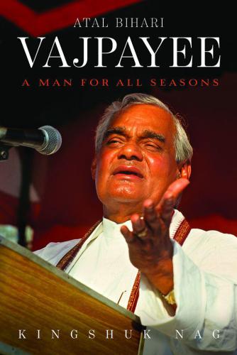 Atal Bihari Vajpayee: A Man for All Seasons