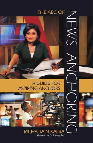 ABC of News Anchoring, The : a Guide for Aspiring Anchors.