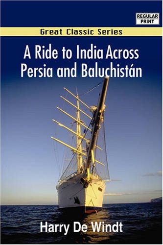 A Ride to India Across Persia and Baluchistn