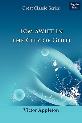 Tom Swift in the City of Gold