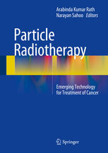 Particle Radiotherapy Emerging Technology for Treatment of Cancer