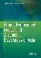 Ethnic Fermented Foods and Alcoholic Beverages of Asia