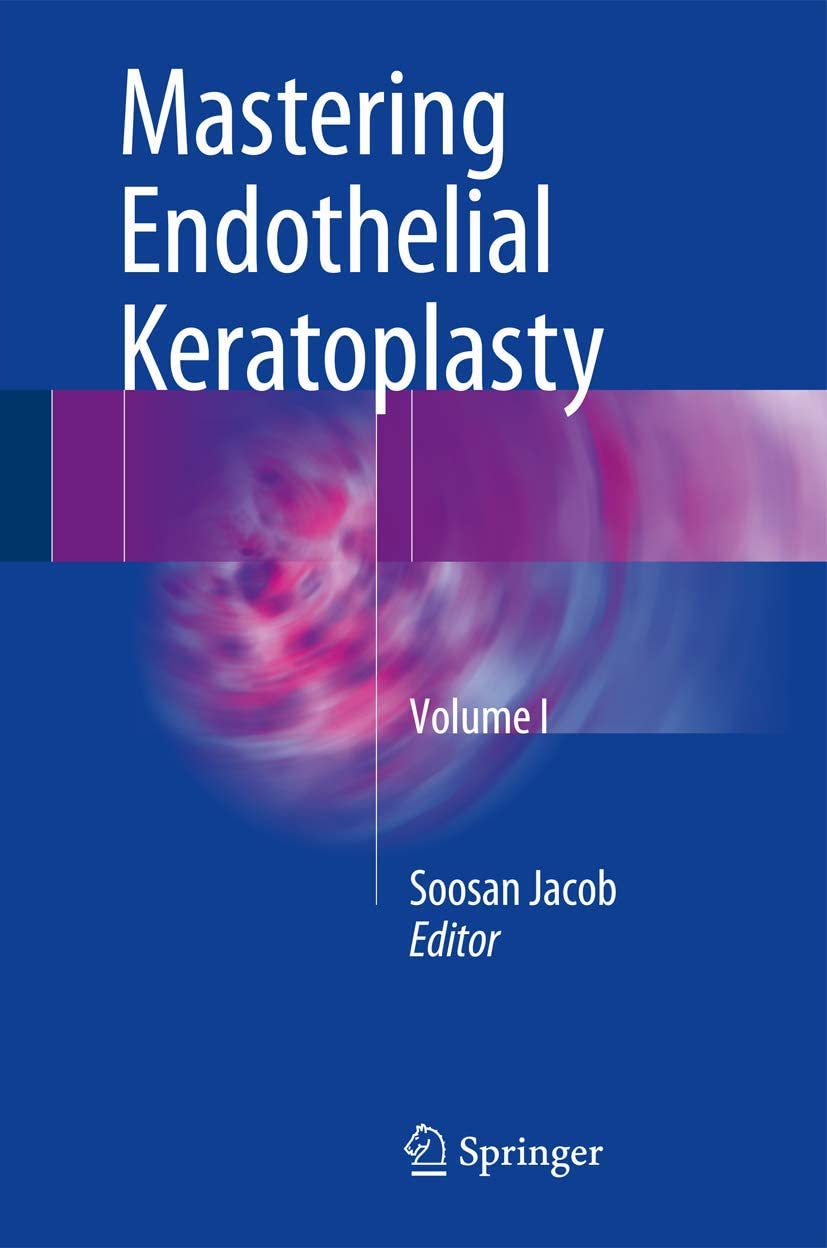 Mastering Endothelial Keratoplasty