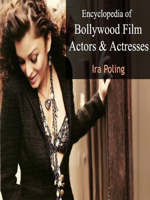 Encyclopedia of Bollywood Film Actors and Actresses