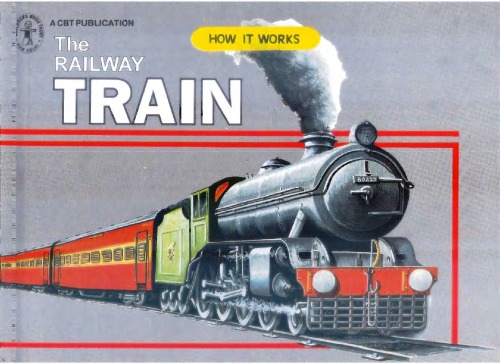 The railway train : how it works