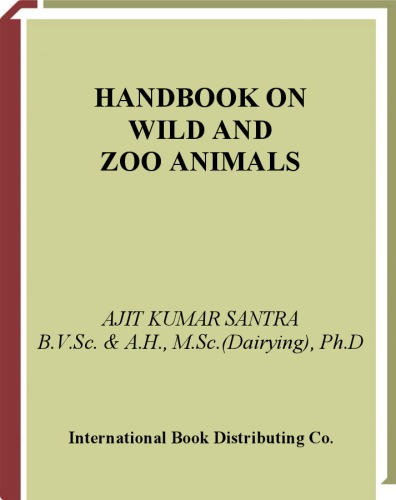 Handbook on wild and zoo animals : a treatise for students of veterinary, zoology, forestry and environmental science