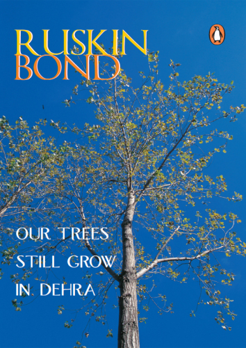 Our Trees Still Grow in Dehra.