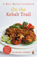 On the Kebab Trail : a Moti Mahal Cookbook