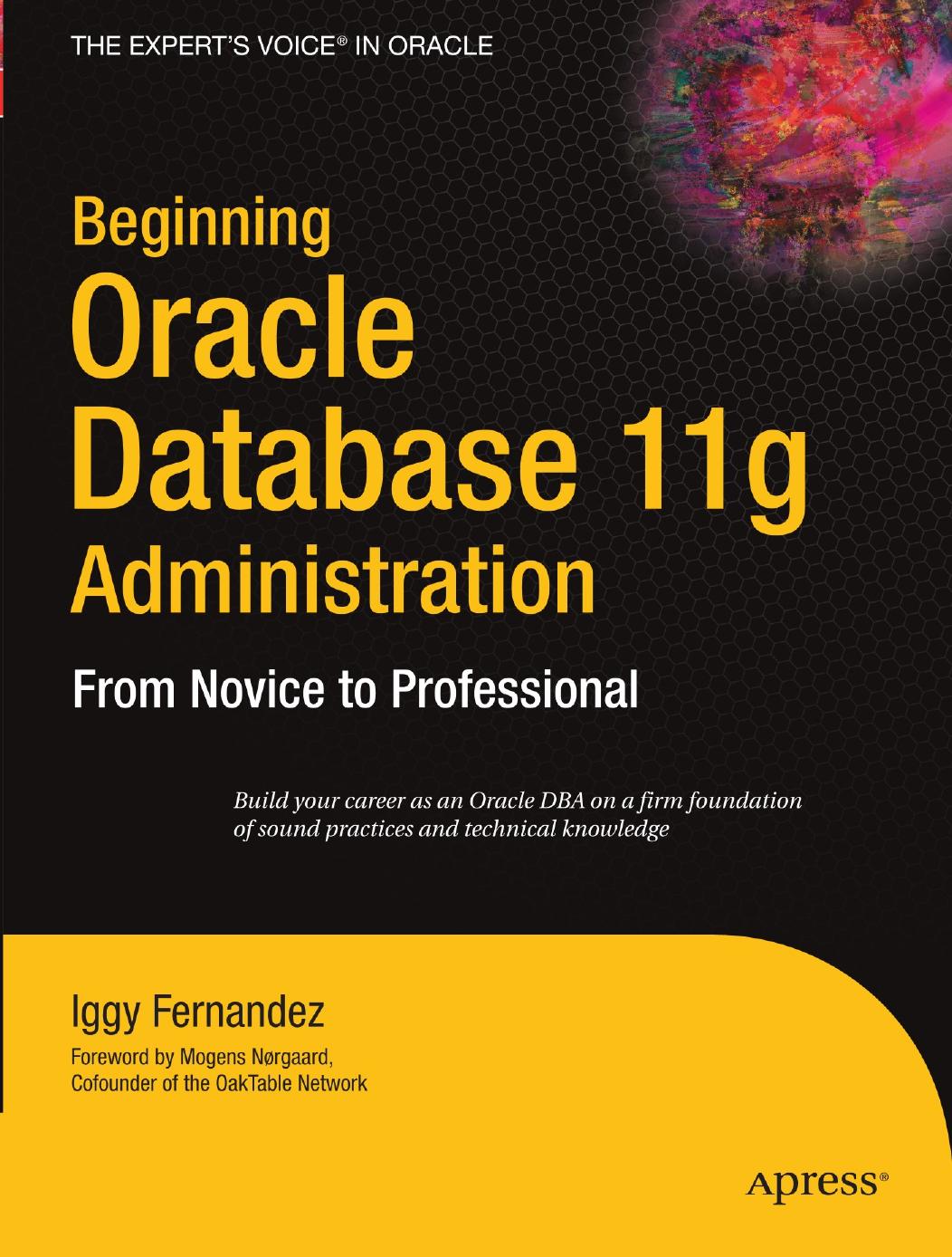 Beginning Oracle Database 11G Administration