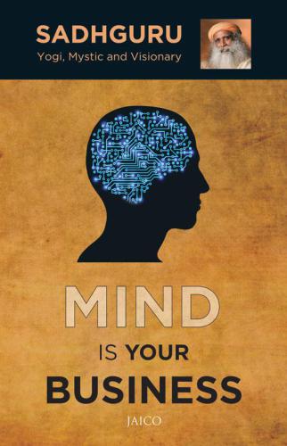 Mind is your Business/Body the Greatest Gadget (2 Books in 1)