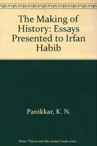 The making of history : essays presented to Irfan Habib