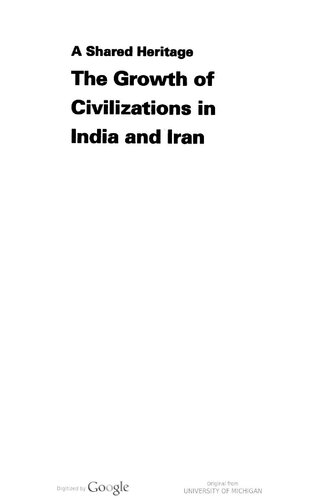 A Shared Heritage, The Growth Of Civilizations In India And Iran