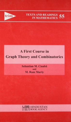 A First Course in Graph Theory and Combinatorics