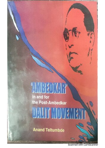 Ambedkar in and for the Post-Ambedkar Dalit Movement