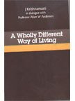 A Wholly Different Way of Lilving