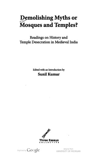 Demolishing Myths or Mosques and Temples? Readings on History and Temple Desecration in Medieval India